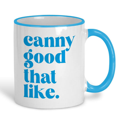 Canny Good That Like - Newcastle Geordie Dialect - Personalised Ceramic Mug