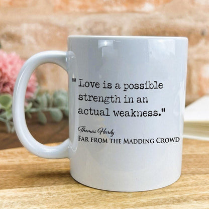 Far From the Madding Crowd Thomas Hardy Book Quote "Love Is A Possible Strength" Classic Literature Mug