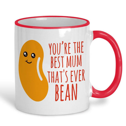 You're The Best Mum That's Ever Bean Funny Mother's Day Mug