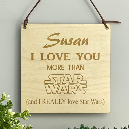 I Love You More Than Star Wars - Valentines Day Personalised Gift - Anniversary Personalised Plaque