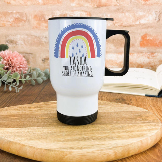 You Are Nothing Short of Amazing Travel Mug Personalised Positivity Gift