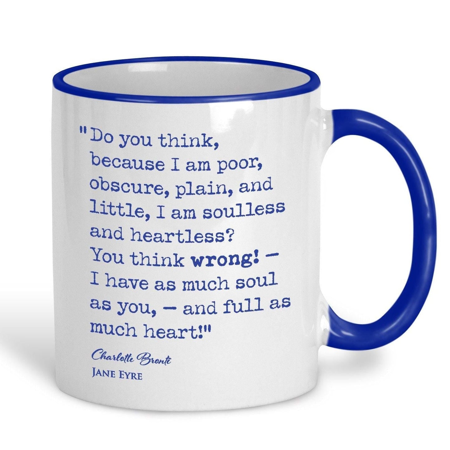 Jane Eyre Charlotte Bronte Book Quote "I have as much soul as you and full as much heart" Classic Literature Mug Gift