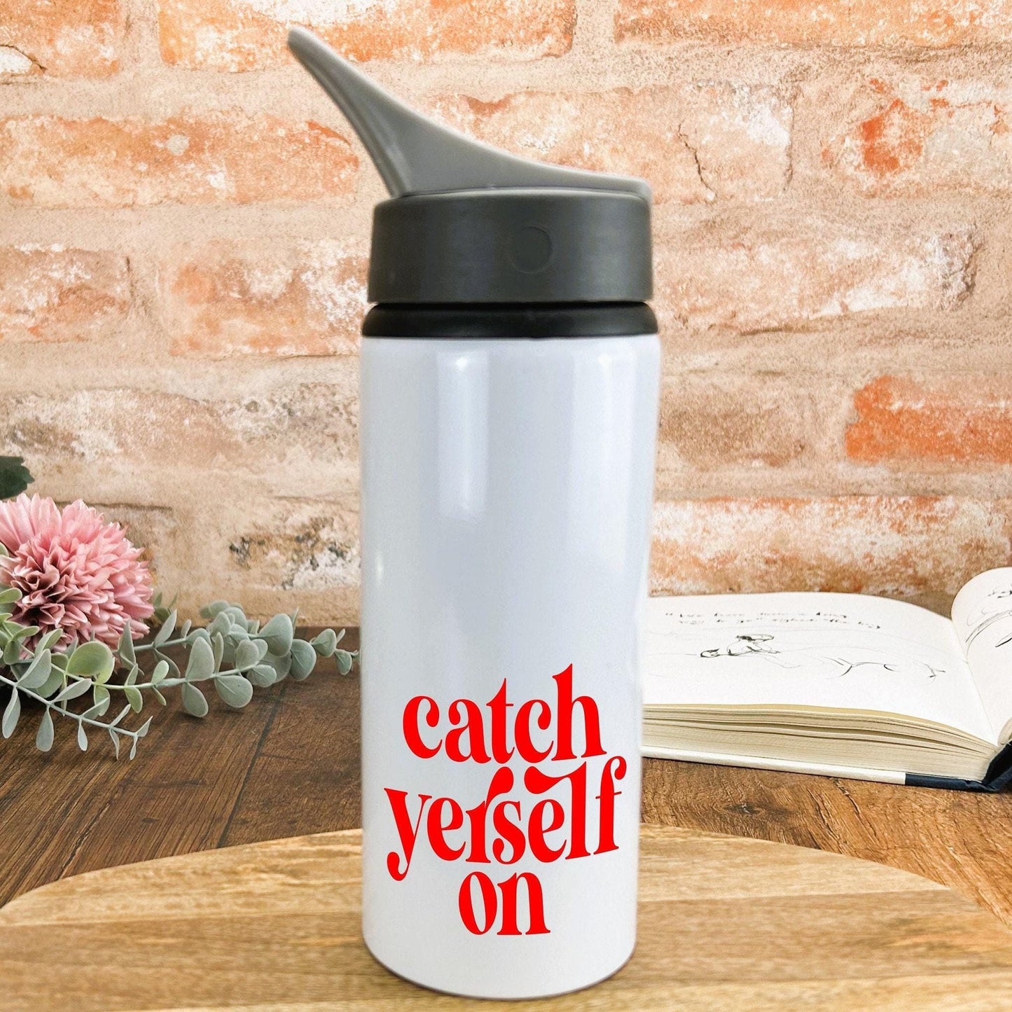 Catch Yerself On - Northern Ireland Dialect - Personalised Water Bottle