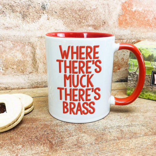 Where There's Muck There's Brass Yorkshire Dialect - Personalised Ceramic Mug