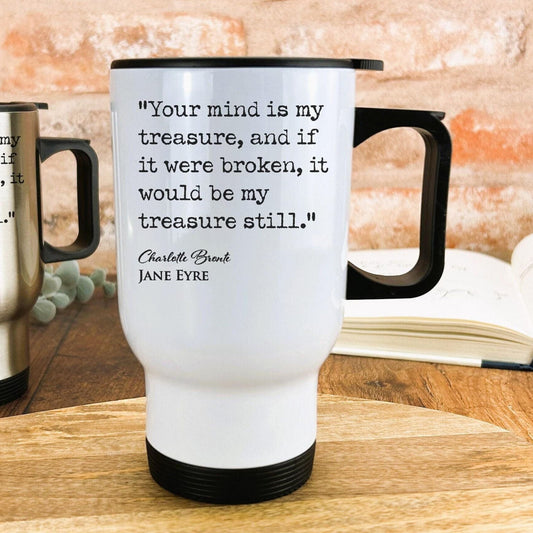Jane Eyre Charlotte Bronte Book Quote "Your mind is my treasure" Classic Literature Travel Mug