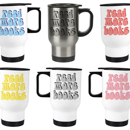 Read More Books Travel Mug Reader Gift