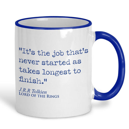 Lord of the Rings J.R.R Tolkien Book Quote "It's the job that's never started" Classic Literature Mug
