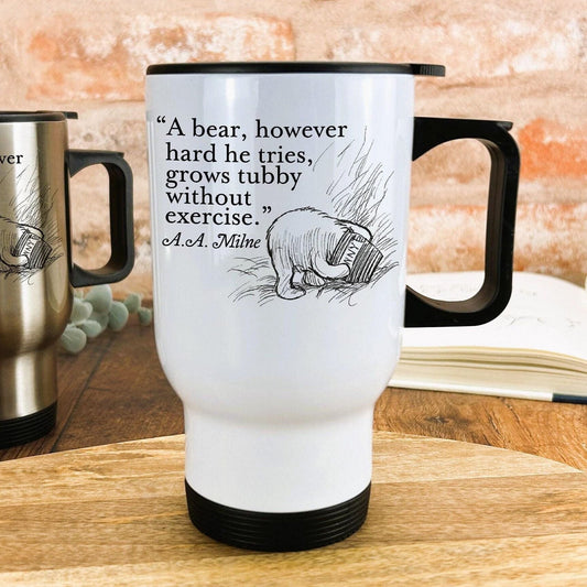 A.A. Milne Winnie The Pooh Bear Book Quote "A bear grows tubby without exercise" Classic Literature Travel Mug