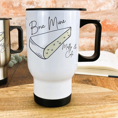 Brie Mine Cheese Pun Funny Personalised Travel Mug Valentine's Day