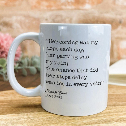 Jane Eyre Charlotte Bronte Book Quote "her coming was my hope each day" Classic Literature Mug