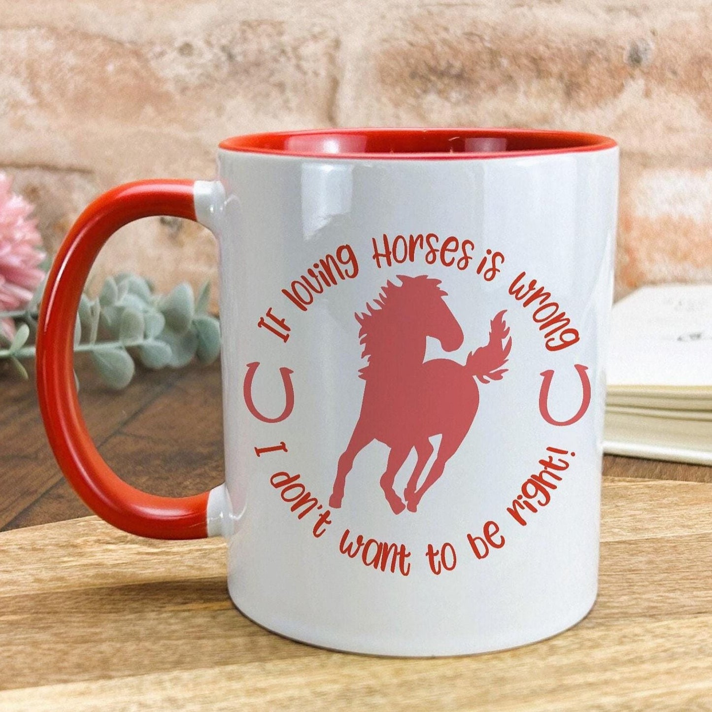 Don't Want To Be Right Horse Mug