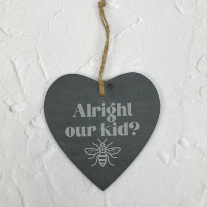 Alright Our Kid? - Manchester Bee - Slate Heart Plaque
