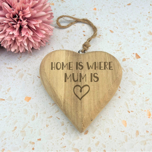Home Is Where Mum Is - Chunky Engraved Wooden Heart Plaque - Mother's Day Present