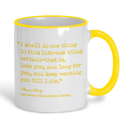 Far From the Madding Crowd Thomas Hardy Book Quote "I Shall Do One Thing" Classic Literature Ceramic Mug