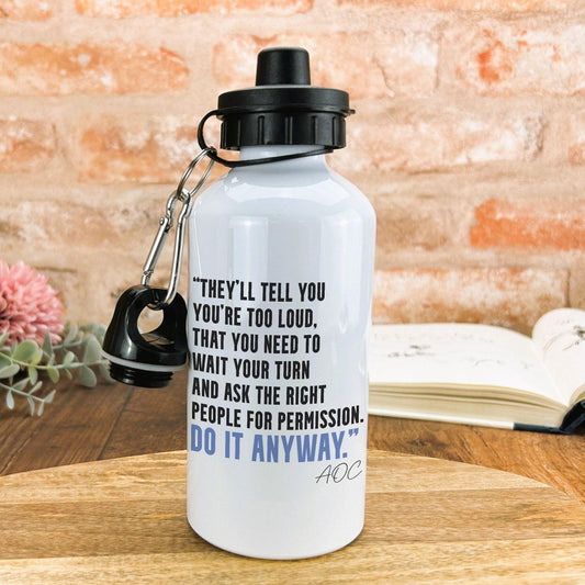 AOC Quote Water Bottle "Do It Anyway" Alexandria Ocasio-Cortez Knock The House Down