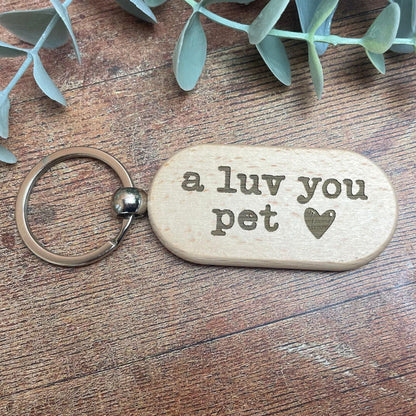 A Luv You Pet - Newcastle Geordie Dialect - Personalised Wooden Key Ring