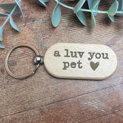 A Luv You Pet - Newcastle Geordie Dialect - Personalised Wooden Key Ring