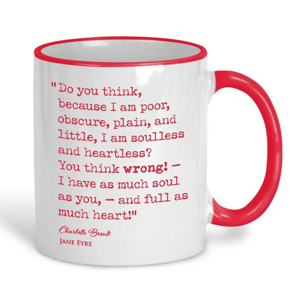 Jane Eyre Charlotte Bronte Book Quote "I have as much soul as you and full as much heart" Classic Literature Mug Gift