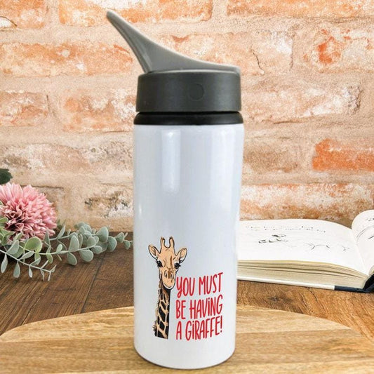 You Must Be Having A Giraffe - Cockney Rhyming Slang Dialect - Personalised Water Bottle