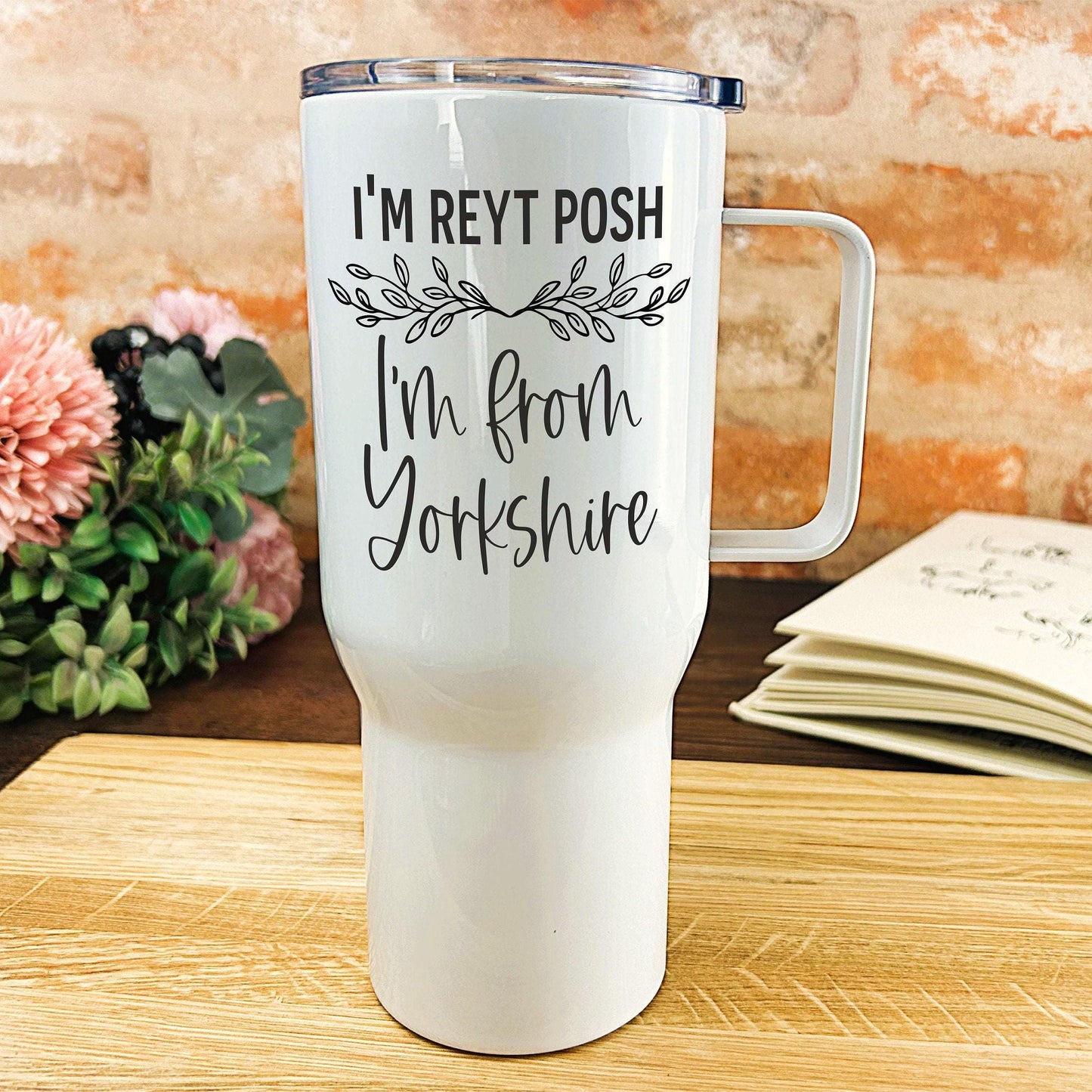 I'm Reyt Posh I'm From Yorkshire Dialect - Personalised Travel Mug