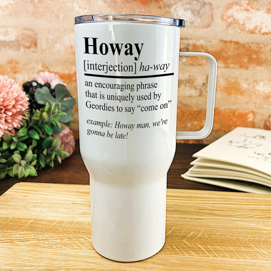 Howay Definition - Newcastle Geordie Dialect - Personalised Travel Mug