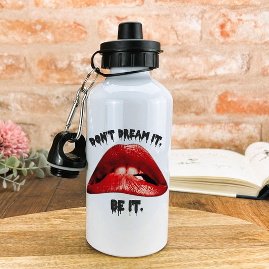 Rocky Horror Picture Show "Don't Dream It" Water Bottle Quote Personalised Movie Gift Film Cinema Tim Curry