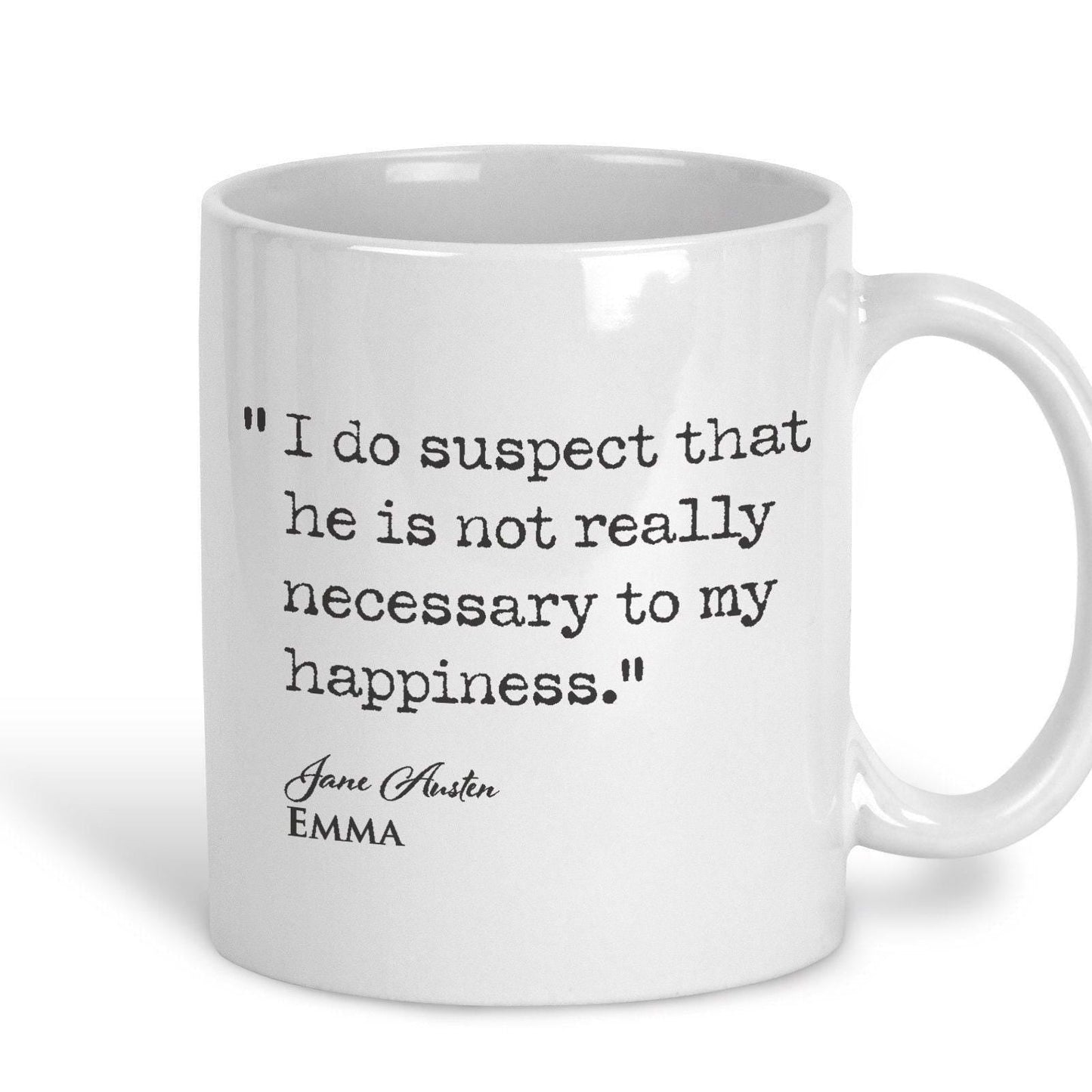 Emma Jane Austen Book Quote "he is not necessary to my happiness" Classic Literature Mug