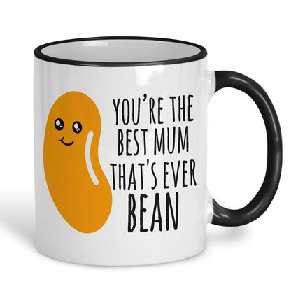 You're The Best Mum That's Ever Bean Funny Mother's Day Mug