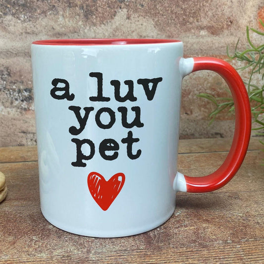 A Luv You Pet - Newcastle Geordie Dialect - Personalised Ceramic Mug