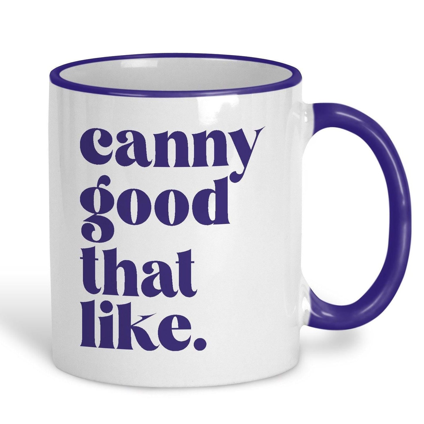 Canny Good That Like - Newcastle Geordie Dialect - Personalised Ceramic Mug