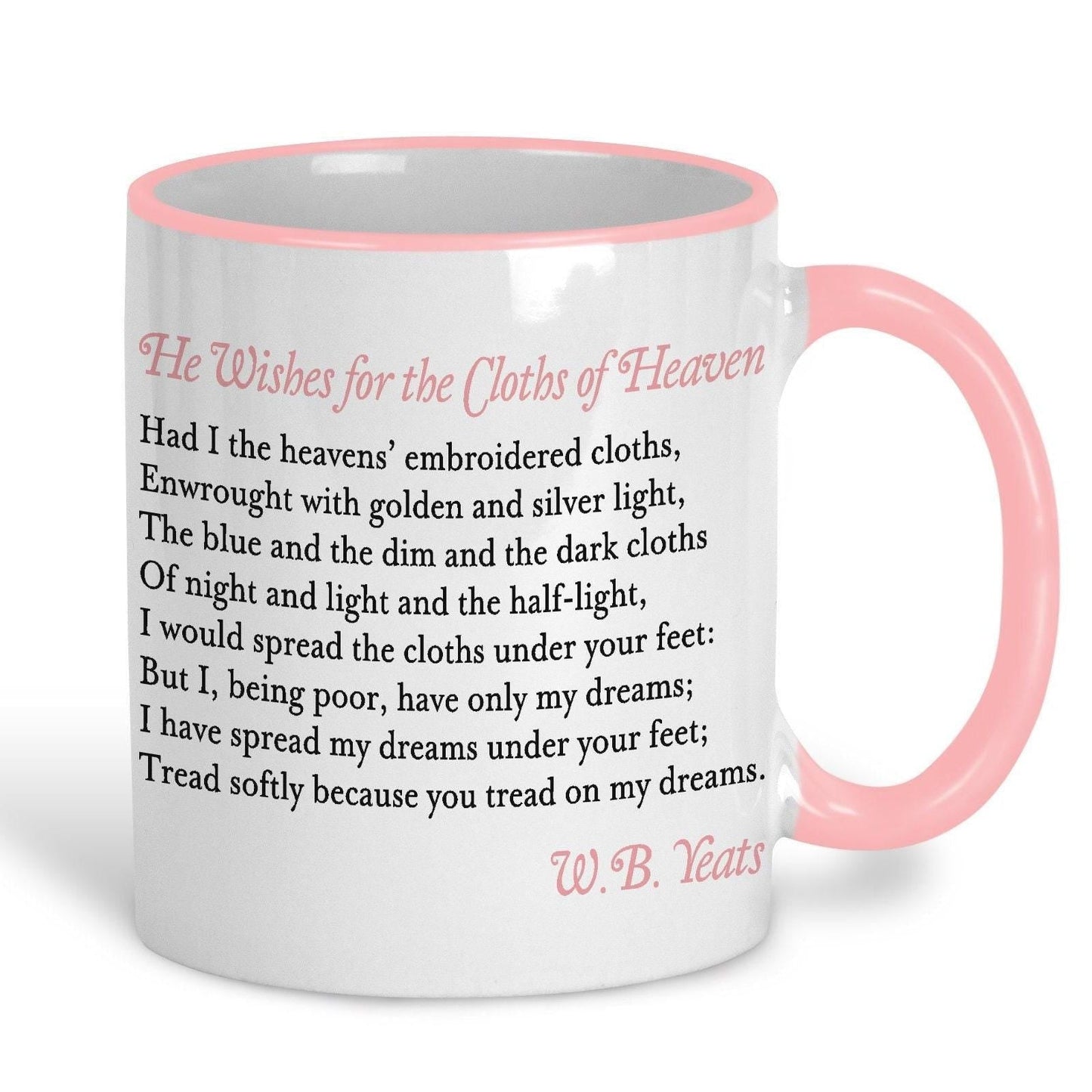 W.B. Yeats Cloths of Heaven Poetry Quote Mug