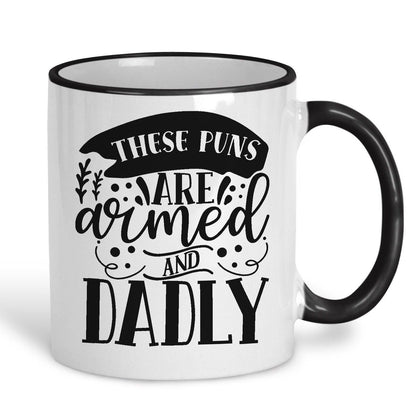 Puns are Armed and Dadly Father's Day Dad Joke Personalised Mug