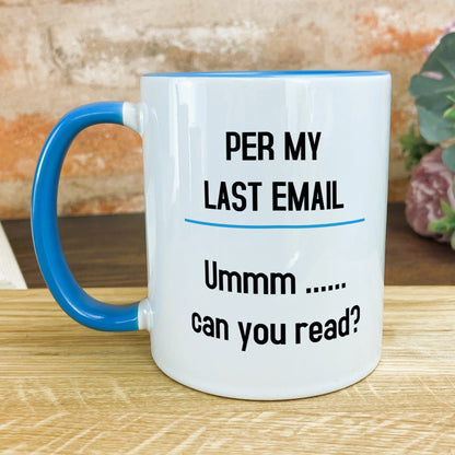 a blue and white coffee mug with the words per my last email