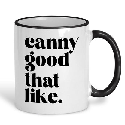 Canny Good That Like - Newcastle Geordie Dialect - Personalised Ceramic Mug