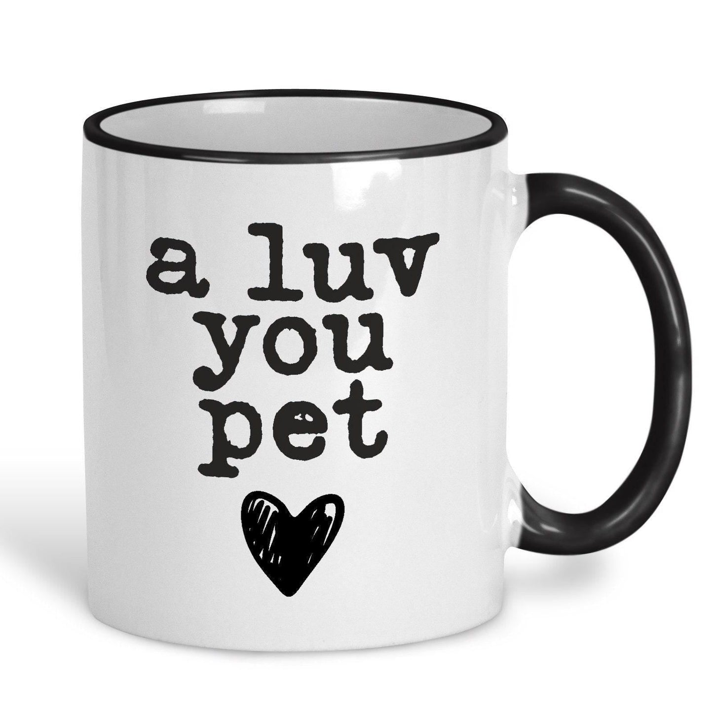 A Luv You Pet - Newcastle Geordie Dialect - Personalised Ceramic Mug