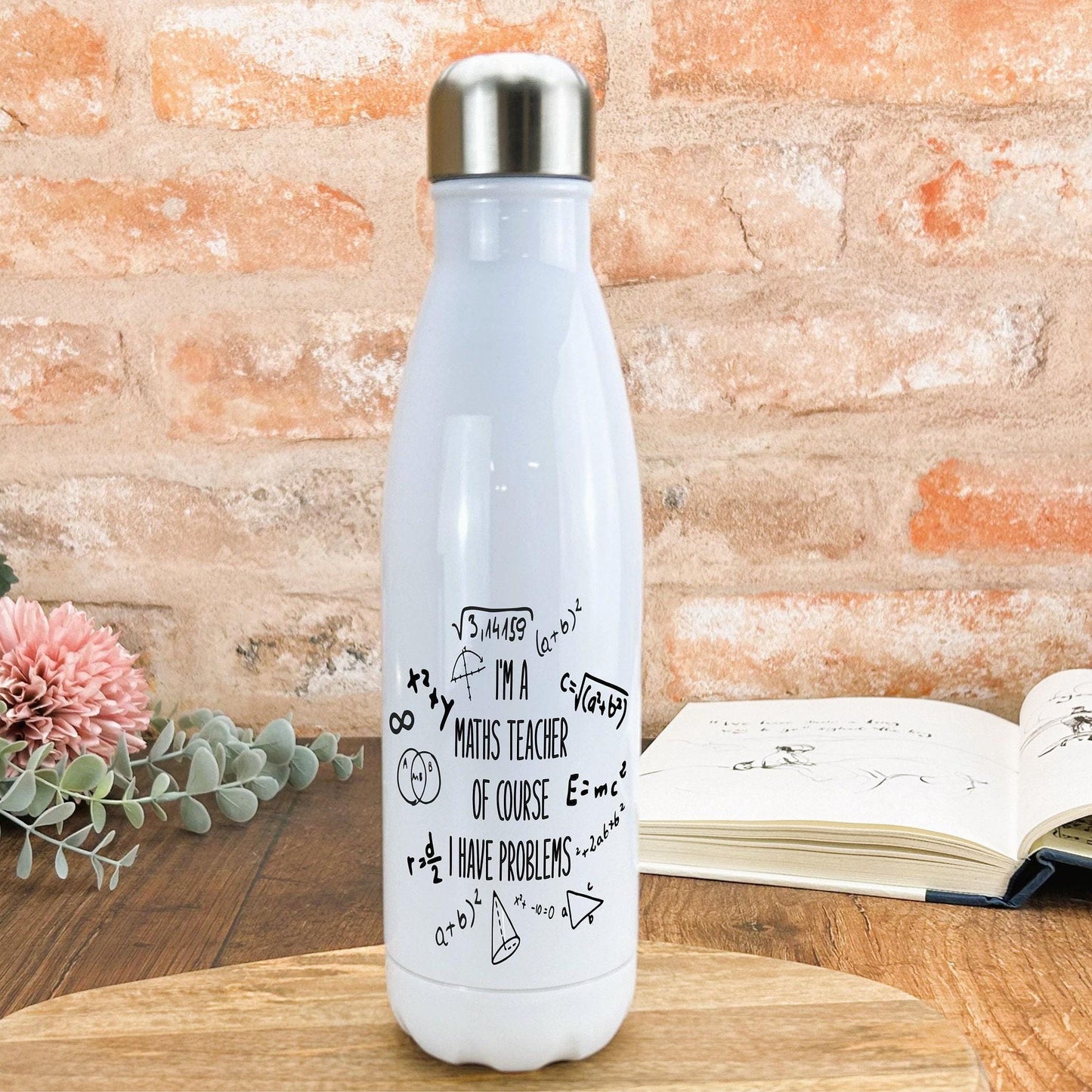 I'm A Maths Teacher Of Course I've Got Problems Personalised Gift Water Bottle