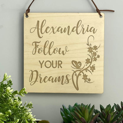 Follow Your Dreams - Floral Hanging Plaque  - Personalised Gift - Graduation - Positivity