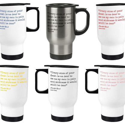 Jane Eyre Charlotte Bronte Book Quote "Every Atom Of Your Flesh Is As Dear" Classic Literature Travel Mug