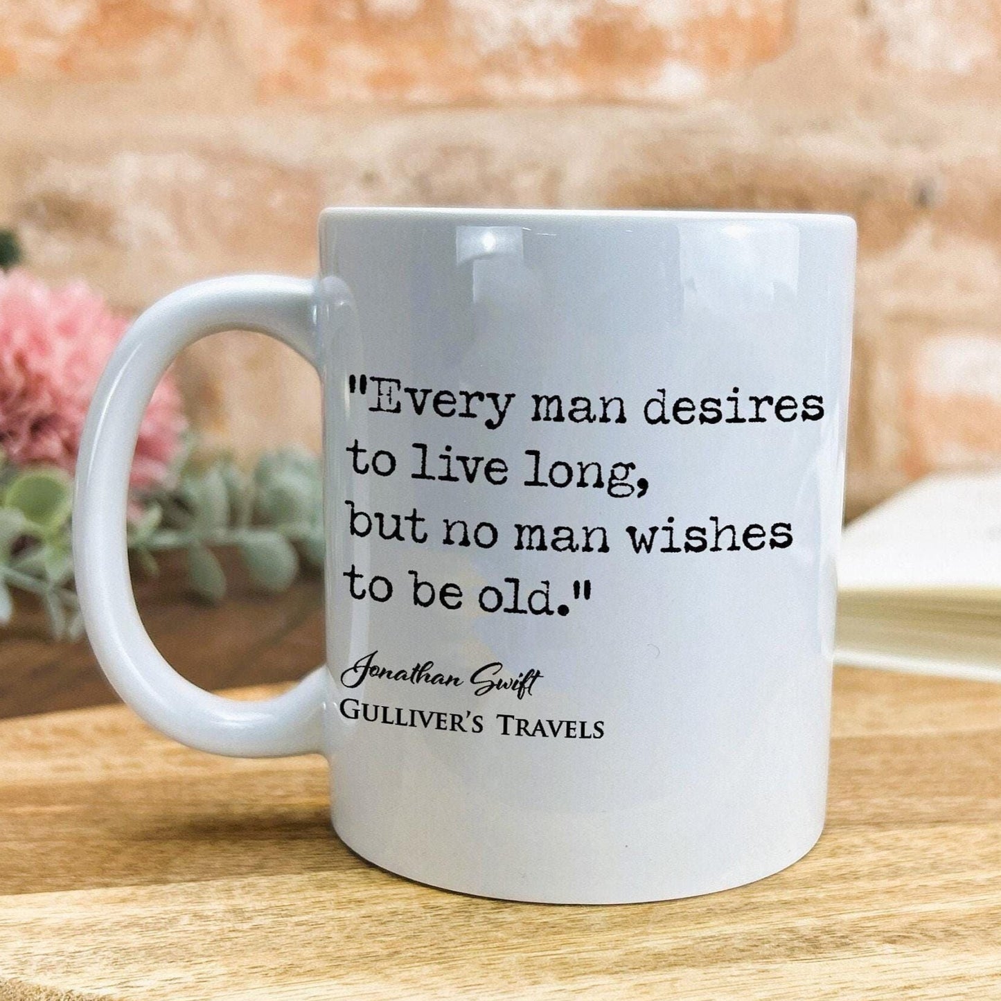 Gulliver's Travels Jonathan Swift Book Quote "no man wishes to be old" Classic Literature Ceramic Mug