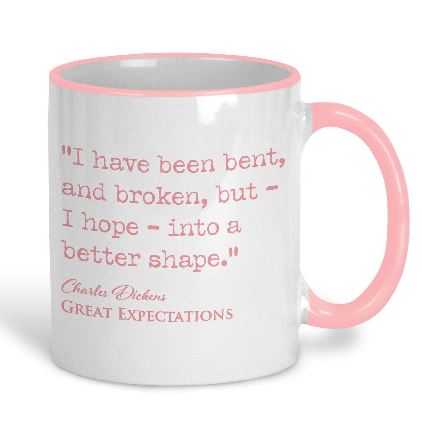 Great Expectations Charles Dickens Book Quote "Bent and Broken I hope into a better shape" Classic Literature Ceramic Mug