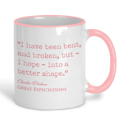 Great Expectations Charles Dickens Book Quote "Bent and Broken I hope into a better shape" Classic Literature Ceramic Mug