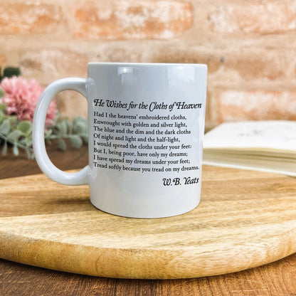 W.B. Yeats Cloths of Heaven Poetry Quote Mug