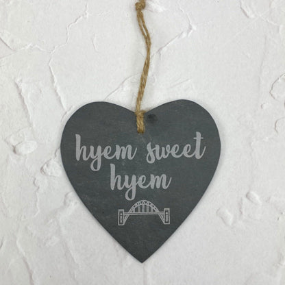Hyem Sweet Hyem Newcastle Geordie Dialect - Personalised Slate Heart Plaque