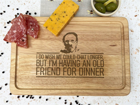 Hannibal Lecter Old Friend For Dinner Wooden Chopping Board