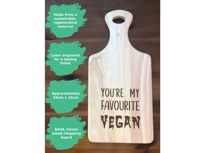 You're My Favourite Vegan Engraved Wooden Paddle