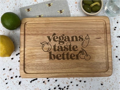 Vegans Taste Better Wooden Chopping Board