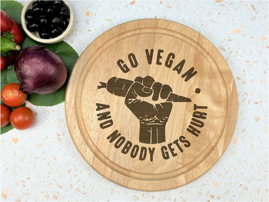 Go Vegan And Nobody Gets Hurt Chopping Board