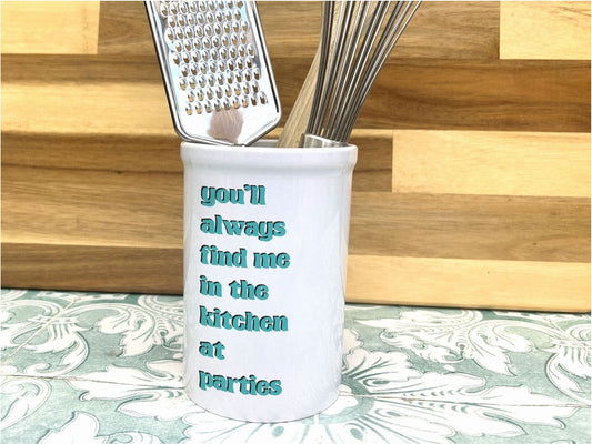 You'll Always Find Me In The Kitchen Jona Lewie Ceramic Utensil Holder