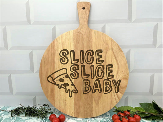 Slice Slice Baby Engraved Wooden Pizza Paddle