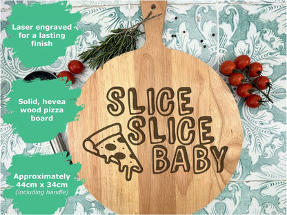 Slice Slice Baby Engraved Wooden Pizza Paddle